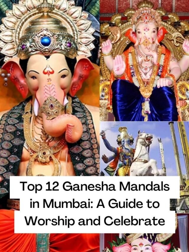 Top 12 Ganesha Mandals in Mumbai: A Guide to Worship and Celebrate